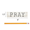 P. Graham Dunn Pray Bold Design White Wash 6 x 1.5 Mini Pine Wood Tabletop Sign Plaque