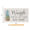 P. Graham Dunn Pineapple Wear Crown Be Sweet Whitewash 10 x 5.5 Solid Wood Plank Wall Plaque Sign