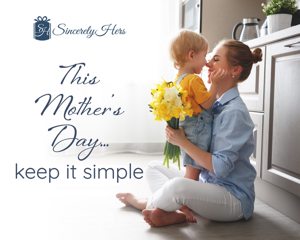 Simple Mother's Day Ideas