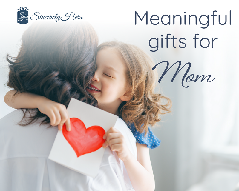 Meaningful Gifts for Mom this Mother's Day from Sincerely Hers