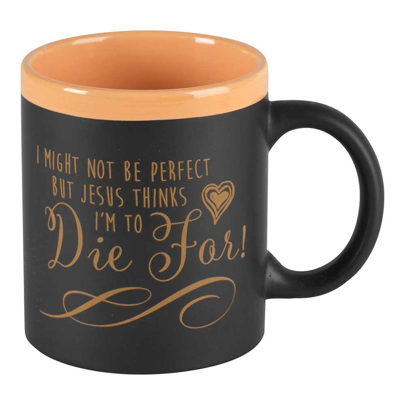 Dicksons Jesus Thinks Im to Die for Black with Tangerine 11 Ounce Ceramic Coffee Mug