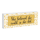 Elanze Designs She Believed She Could So She Did 8 x 3 Wood Double Sided Table Top Sign Plaque