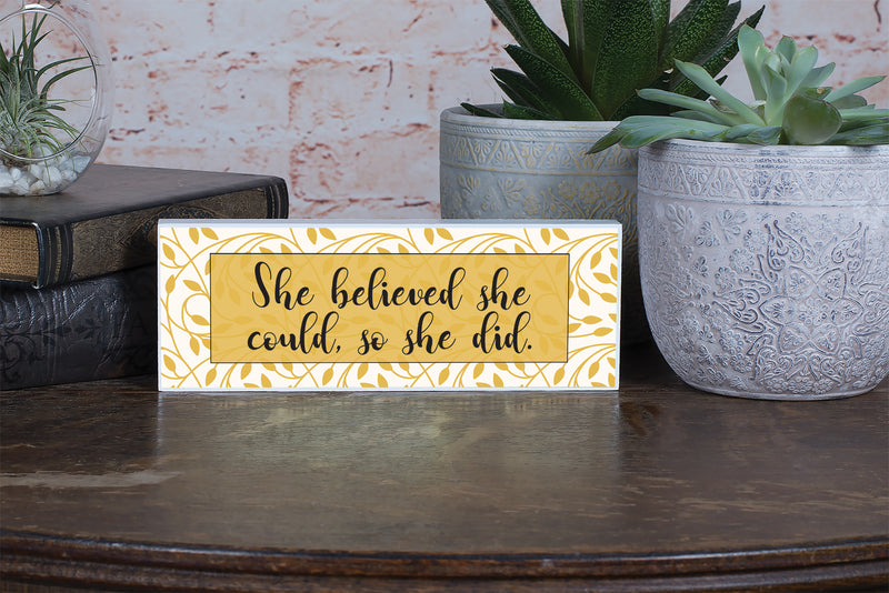 Elanze Designs She Believed She Could So She Did 8 x 3 Wood Double Sided Table Top Sign Plaque