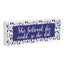 Elanze Designs She Believed She Could So She Did 8 x 3 Wood Double Sided Table Top Sign Plaque