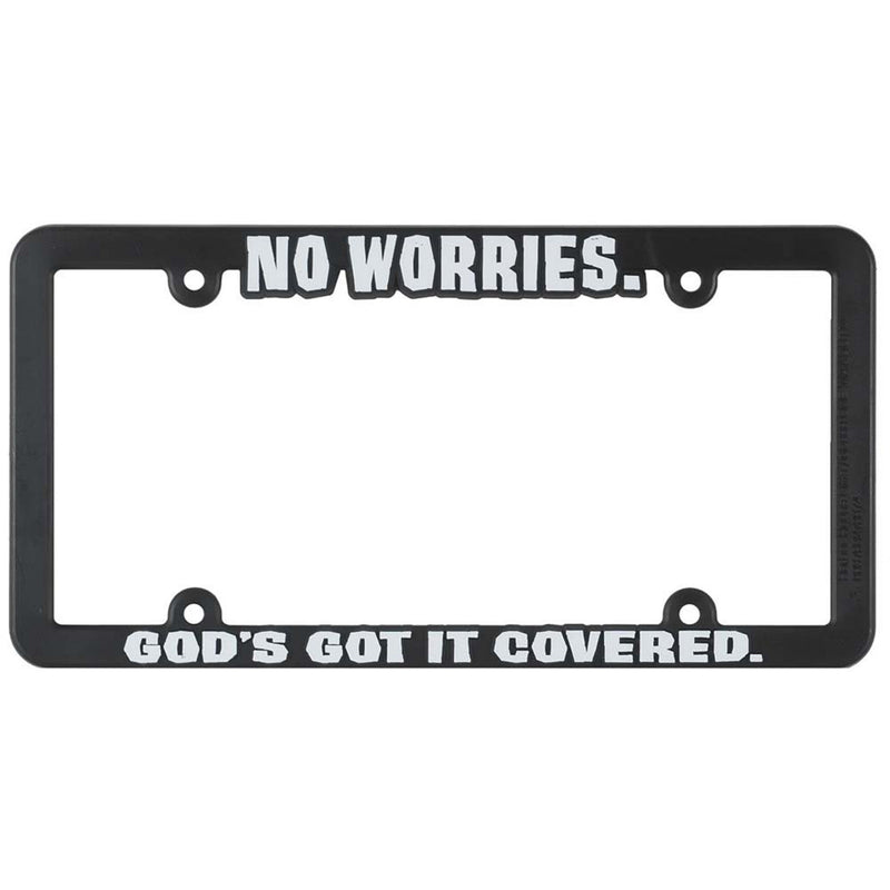 Dicksons No Worries Gods Got it Covered Black 12 x 6 Inch Plastic License Plate Frame