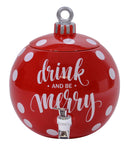 Drink and Be Merry Ball Ornament Rosy Red 11 x 11 Dolomite Ceramic Holiday Beverage Dispenser