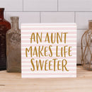 P. Graham Dunn Aunt Makes Life Sweeter Striped 5.38 x 5.38 Pine Wood Tabletop Word Block Sign