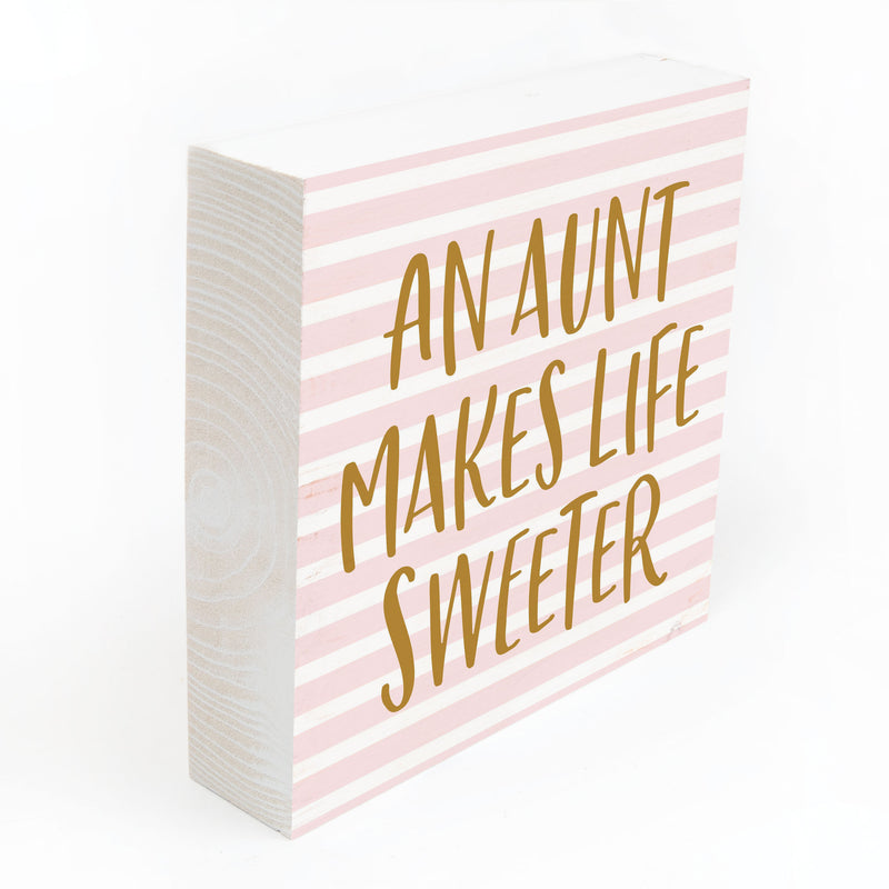 P. Graham Dunn Aunt Makes Life Sweeter Striped 5.38 x 5.38 Pine Wood Tabletop Word Block Sign