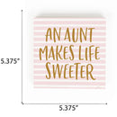 P. Graham Dunn Aunt Makes Life Sweeter Striped 5.38 x 5.38 Pine Wood Tabletop Word Block Sign
