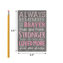 P. Graham Dunn Always Remember You are Braver Than You Think 4x6 Tabletop Mini Wall Sign