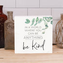 P. Graham Dunn Can Be Anything Be Kind Leaf Green 5.375 x 5.375 Pine Wood Decorative Word Block Sign