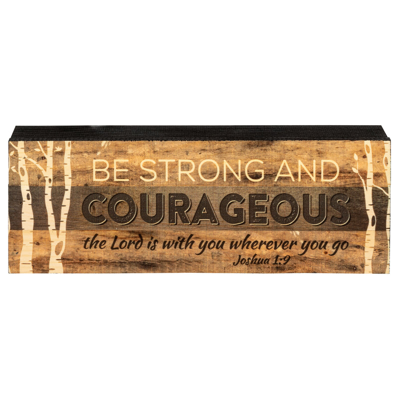 P. Graham Dunn Be Strong and Courageous 4.5 x 12 inch Wood Sign Block Plaque