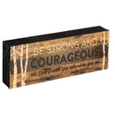 P. Graham Dunn Be Strong and Courageous 4.5 x 12 inch Wood Sign Block Plaque
