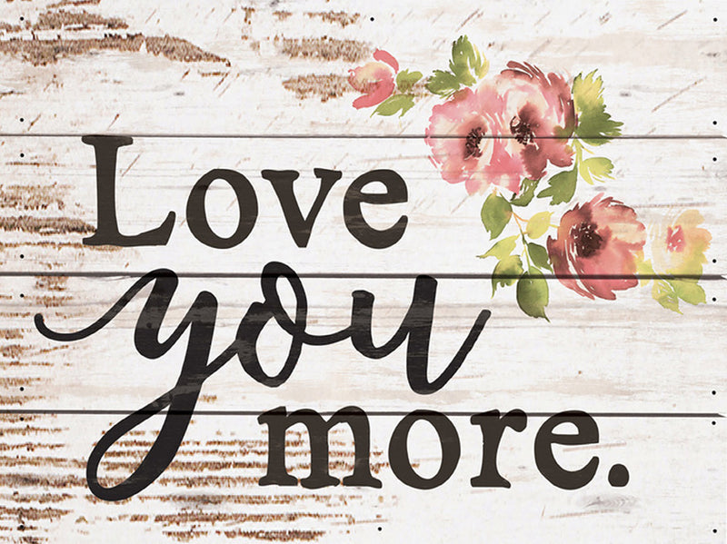 P. Graham Dunn Love You More Watercolor Floral Whitewash 8 x 6 Solid Wood Boxed Pallet Plaque Sign