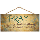 P. Graham Dunn Pray About Everything Worry About Nothing Wooden Sign with Jute Rope Hanger