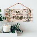 P. Graham Dunn with God All Things are Possible Floral Design 5 x 10 Wood Plank Design Hanging Sign