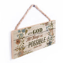 P. Graham Dunn with God All Things are Possible Floral Design 5 x 10 Wood Plank Design Hanging Sign