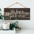 P. Graham Dunn The Best is Yet to Be Arrow Rustic 5 x 10 Wood Plank Design Hanging Sign