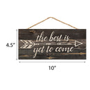 P. Graham Dunn The Best is Yet to Be Arrow Rustic 5 x 10 Wood Plank Design Hanging Sign
