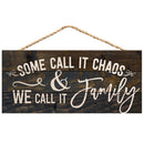 P. Graham Dunn Some Call it Chaos We Call it Family 5 x 10 Wood Plank Design Hanging Sign