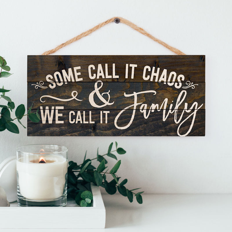 P. Graham Dunn Some Call it Chaos We Call it Family 5 x 10 Wood Plank Design Hanging Sign
