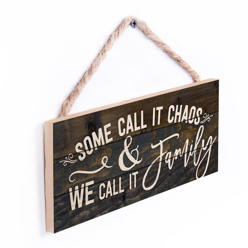 P. Graham Dunn Some Call it Chaos We Call it Family 5 x 10 Wood Plank Design Hanging Sign