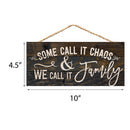 P. Graham Dunn Some Call it Chaos We Call it Family 5 x 10 Wood Plank Design Hanging Sign
