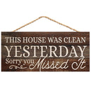 P. Graham Dunn This House was Clean Yesterday Rustic 5 x 10 Wood Plank Design Hanging Sign