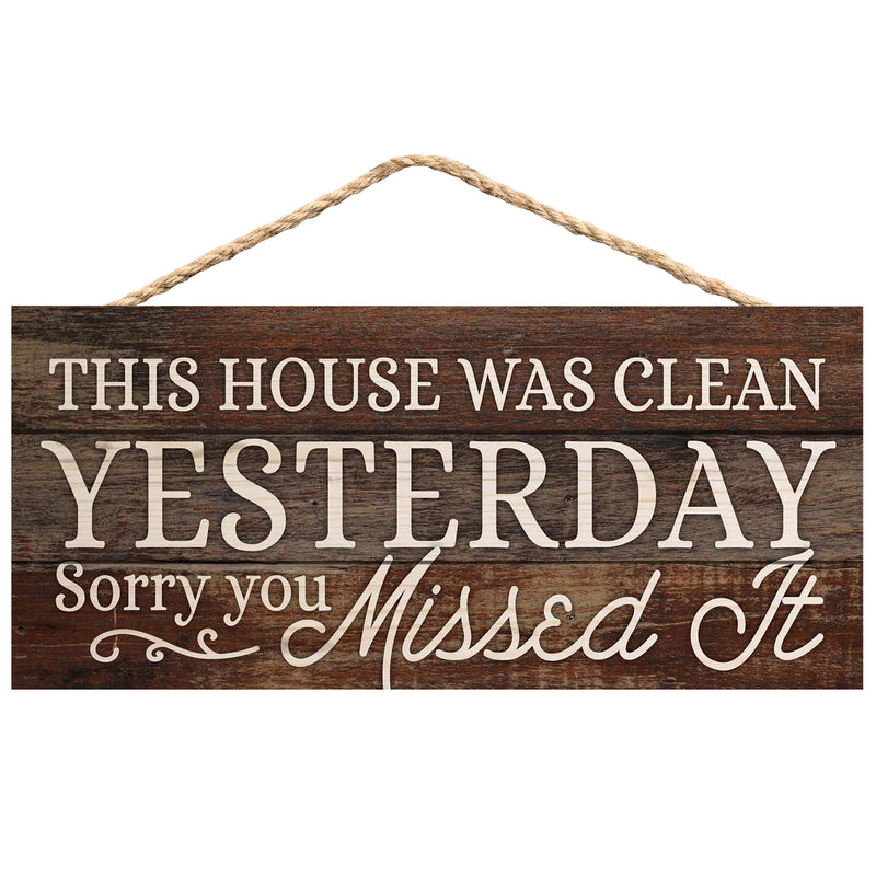 P. Graham Dunn This House was Clean Yesterday Rustic 5 x 10 Wood Plank Design Hanging Sign