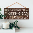 P. Graham Dunn This House was Clean Yesterday Rustic 5 x 10 Wood Plank Design Hanging Sign