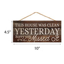 P. Graham Dunn This House was Clean Yesterday Rustic 5 x 10 Wood Plank Design Hanging Sign