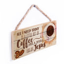 P. Graham Dunn All I Need Today is Coffee and Jesus 5 x 10 Wood Plank Design Hanging Sign