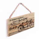 P. Graham Dunn Who You Have Beside You Tandom Bike 5 x 10 Wood Plank Design Hanging Sign