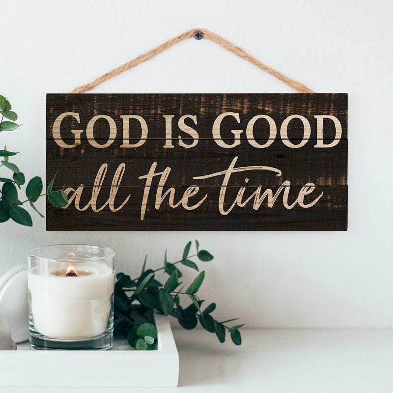 P. Graham Dunn God is Good All The Time Weathered 10 x 4.5 Inch Pine Wood Decorative Hanging Sign