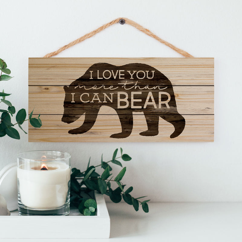 P. Graham Dunn Love You More Than I Can Bear Natural 10 x 4.5 Wood Wall Hanging Plaque Sign