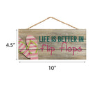 P. Graham Dunn Life is Better in Flip Flops Printed 10 x 4.5 Wood Wall Hanging Plaque Sign