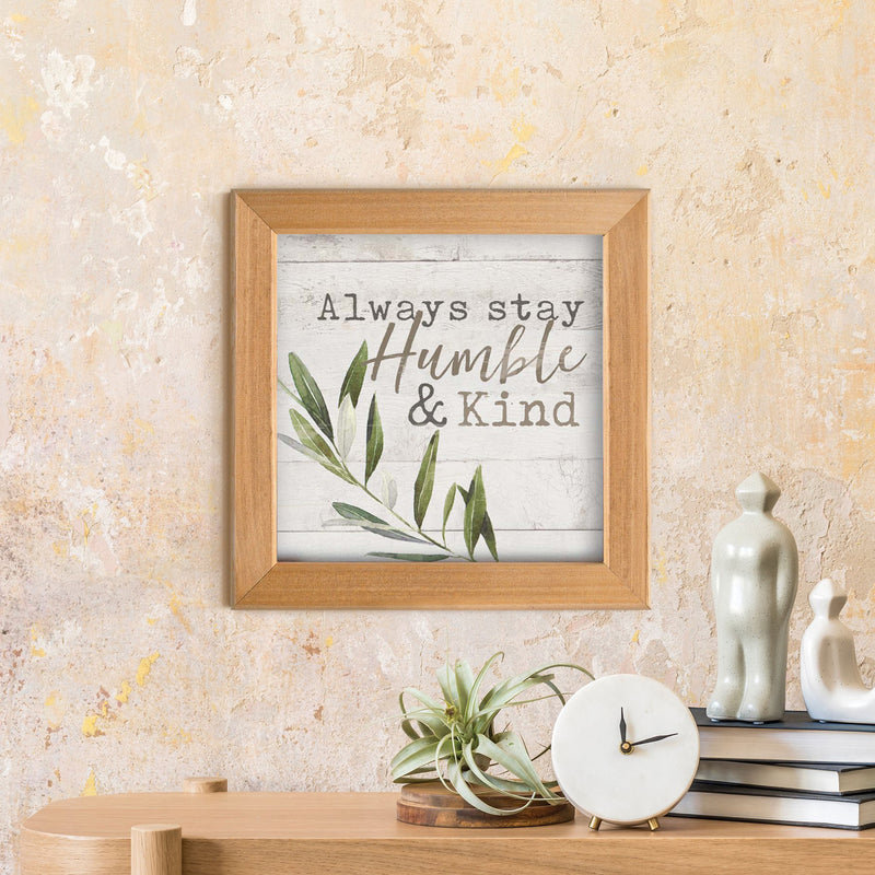 P. Graham Dunn Always Stay Humble and Kind Whitewash Greenery 7 x 7 Inch Pine Wood Framed Wall Art Plaque
