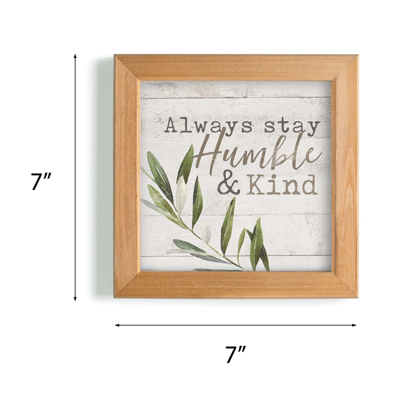 P. Graham Dunn Always Stay Humble and Kind Whitewash Greenery 7 x 7 Inch Pine Wood Framed Wall Art Plaque