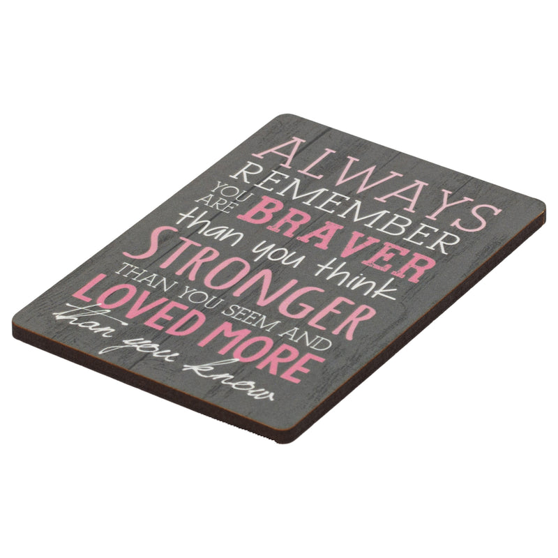Always Remember You Are Braver Breast Cancer Awareness Wood Magnet