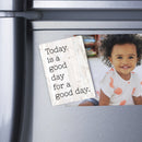 Today is A Good Day for A Good Day Whitewashed 3.5 x 2.5 Wood Refrigerator Magnet