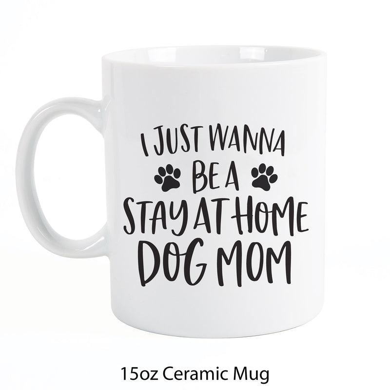 Stay At Home Dog Mom Classic White 15 ounce Porcelain Ceramic Coffee Mug