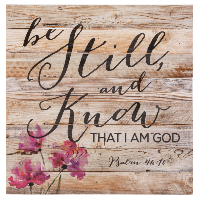 P. Graham Dunn Be Still and Know That I Am God 12 x 12 inch Pine Wood Plank Wall Sign Plaque