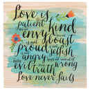 P. Graham Dunn Love is Patient Love is Kind Love Never Fails 12 x 12 inch Pine Wood Plank Wall Sign Plaque