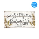 P. Graham Dunn Give Us This Day Our Daily Bread Wheat White 20 x 10.5 Wood Pallet Wall Plaque Sign