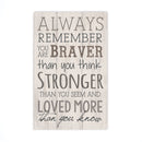 P. Graham Dunn Always Remember Braver Stronger Whitewash 10.5 x 17 Wood Pallet Wall Plaque Sign