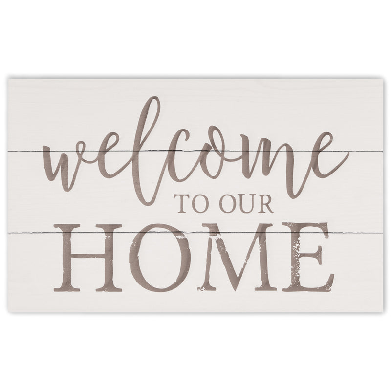 P. Graham Dunn Welcome to Our Home Whitewash 17 x 10.5 Wood Pallet Wall Plaque Sign