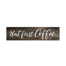 P. Graham Dunn But First Coffee Script Design Distressed 6 x 1.5 Miniature Pine Wood Tabletop Sign Plaque