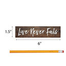 P. Graham Dunn Love Never Fails Distressed 6 x 1.5 Mini Pine Wood Tabletop Sign Plaque