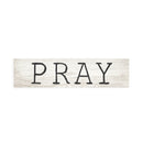 P. Graham Dunn Pray Bold Design White Wash 6 x 1.5 Mini Pine Wood Tabletop Sign Plaque