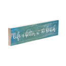 P. Graham Dunn Life is Better at The Beach Blue Distressed 6 x 1.5 Mini Pine Wood Tabletop Sign Plaque